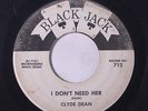 rare Soul 45 CLYDE DEAN i don't need her BLACK JACK Listen