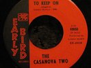 45 Bay Area Northern CASANOVA TWO Got To Keep On  / I Was A Fool 1968 Early Bird