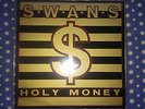 Swans ?– Holy Money Vinyl LP UK 1st press K.422 ?– KCC 3  EX/EX