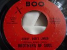Northern Soul 45 : Brothers Of Soul   Hurry, Don't Linger   Boo 1004
