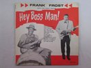 FRANK FROST HEY BOSS MAN 1962 ORIGINAL US MONO LP SAM PHILLIPS 1975 Rare Blues
