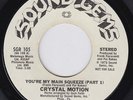 CRYSTAL MOTION You're My Main Squeeze MODERN SOUL banger northern soul DISCO 45