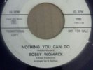 RARE NORTHERN SOUL 45 -BOBBY WOMACK-NOTHING YOU CAN DO/GET IT WHILE YOU CAN -HIM