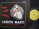 LUISITO MARTI Que pasa papo LP 12