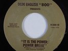 Modern Soul 45 OLDE ENGLISH 800 It Is The Power/Power Break PRIVATE VG++ HEAR