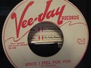 DOO WOP SPANIELS VEE JAY 202 SINCE I FELL FOR YOU/BABY COME ALONG WITH ME DJ
