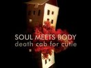 Death Cab For Cutie ?Soul Meets Body 7