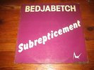 BEDJABETCH - SUBREPTICEMENT FRENCH LP RARE PROG JAZZ FUNK PRIVATE RECORD EX+