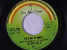 FREDDY COLE: I'd Have It Made 45 Soul