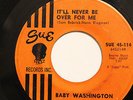 BABY WASHINGTON-IT'LL NEVER BE OVER FOR ME /MOVE ON DRIFTER-NORTHERN 45 on SUE
