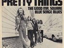 Pretty Things - The Good Mr. Square/Blue Serge Blues (Vinyl-Single) RAR