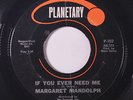 MARGARET MANDOLPH: If You Ever Need Me / Silly Little Girl 45 (plays better) ra
