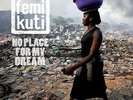Femi Kuti - No Place for My Dream