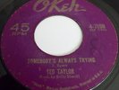 Ted Taylor 45RPM Somebody's Always Trying 7