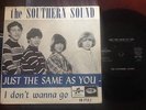 SOUTHERN SOUND Just The Same As You/ I Don't Wanna Go (Columbia 7982) Norway PS