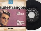 CLAUDE FRANCOIS CHANTE EN ITALIEN.RARE SP ORIGINAL 60'S ITALIE PHILIPS 373.284.