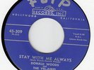 DONALD WOODS & VEL-AIRES - STAY WITH ME ALWAYS- FLIP 45 309 - DOOWOP EX  HEAR IT