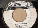 LEE KING PERRY - RUN FOR COVER// SOMETHING YOU'VE GOT / WIRL