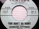 BARBARA PITTMAN You Don't Do Right ELLIE GREENWICH sound GIRL GROUP 45 e126 HEAR