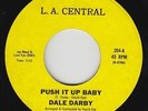 Funk/Sweet Soul 45 - Dale Darby - Push It Up Baby - L.A. Central - VG+ mp3