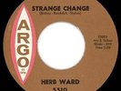 Herb Ward- Strange Change-Why Do You Want to Leave Me-Argo-Northern Soul-45