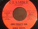 45 RPM NOBLE WATTS Teen Scene John Friday Son CLAMIKE 1964 R&B Popcorn