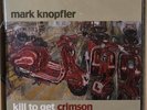 MARK KNOPFLER Kill To Get Crimson 180gram 2LP 2007 NM Dire Straits