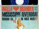 PHILIPS 7'' ? INGELA BRANDER ? MISSISSIPPI RIVERBOAT? GERMAN 45  RAR 