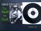 DEAD KENNEDYS  TOO DRUNK TO FUCK 7''  PUNK  OI SKINHEAD