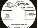GUITAR SLIM 45  If I Should Lose You / It Hurts To Love Someone  (promo) - NM