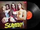Slade Slayed Vinyl LP (1972) UK Album Made In England Labels Polydor - 2383-163