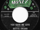 Northern Soul 45 BETTYE SWANN You Gave Me Love/Don't Look Back Money HEAR