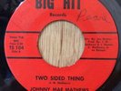 JOHNNY MAE MATHEWS soul funk 45 Two Sided Thing / You Make Me Feel Good  Big Hit