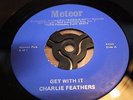 CHARLIE FEATHERS - GET WITH IT / TONGUE TIED JILL - USA - EXCELLENT