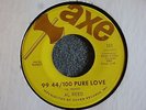 R&B SOUL 45 Al Reed 99 44/100 Pure Love / Sorry About That Axe 103 Hear MP3