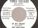 The TIMETONES white lbl promo 45 In My Heart/My Love Times Square doowop doo wop