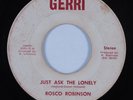 70s Soul 45 ROSCO ROBINSON Just Ask The Lonely GERRI HEAR
