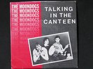 The Moondogs - Talking in the Canteen Good Vibrations RARE Punk KBD Radiators