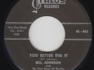 R&B Rocker 45 - Bill Johnson & 4 Steps Of Rhythm - You Better Dig It - Talos VG+