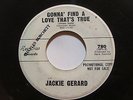 Jackie Gerard - Gonna' Find A Love That's True/ Make Up Your Mind - (DJ)
