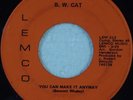 BW CAT: You Can Make It Anyway LEMCO Funk Soul 45 HEAR IT