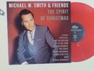 Michael W. Smith & Friends  The Spirit Of Christmas. RED Vinyl Edition 2014