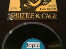 EWAN MACCOLL - SHUTTLE & CAGE INDUSTRIAL FOLK BALLADS 10