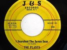 PLANTS 45 I searched the seven seas / I took a trip.. J&S Doowop w4214