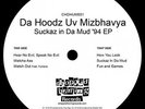 Da Hoodz Uv Mizbhavya - Suckaz In Da Mud EP Vinyl 12