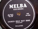 WILLOWS 78 Church bells may ring / Baby tell me MELBA Doowop Mg 3