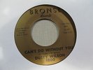 DUSTY WILSON Can't Do Without You 45 BRONSE northern soul RARE VG+ nice