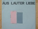 AUS LAUTER LIEBE 7” from 1981 ‘Pingelig’ ZickZack (ZZ 29) German Industrial Punk