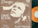 DAVID BOWIE - CHANGES / ANDY WARHOL ( GERMAN RCA 74-0605) 7