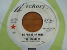 The Sparkles - No Friend of Mine 1967 USA 45 HICKORY GARAGE/PSYCH